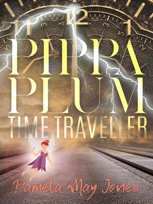 cover image of Pippa Plum Time Traveller